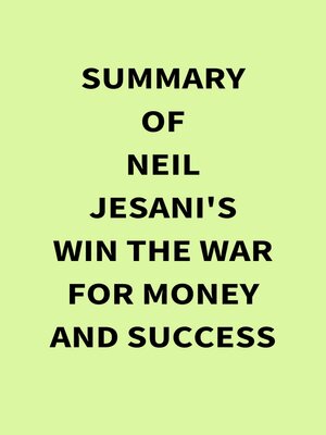 cover image of Summary of Neil Jesani's Win the War for Money and Success